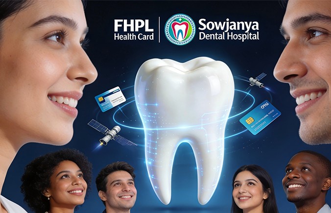 Is FHPL Health Card Accepted at Sowjanya Dental Hospital? Everything You Need to Know Before Your Visit