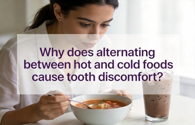 Why do teeth "protest" after alternating between hot and cold stimuli?